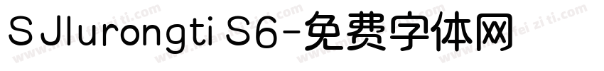 SJlurongti S6字体转换